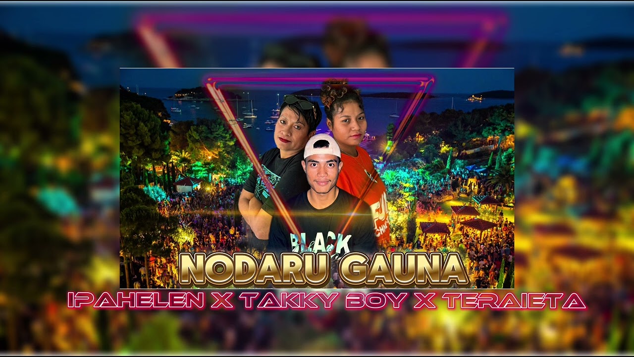 Nodaru gauna-Ipahelen x Takky Boy ft.Teraieta(Audio)
