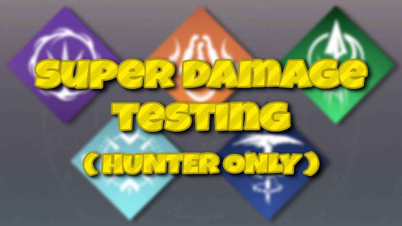Super Damage Testing (Hunter Only) 