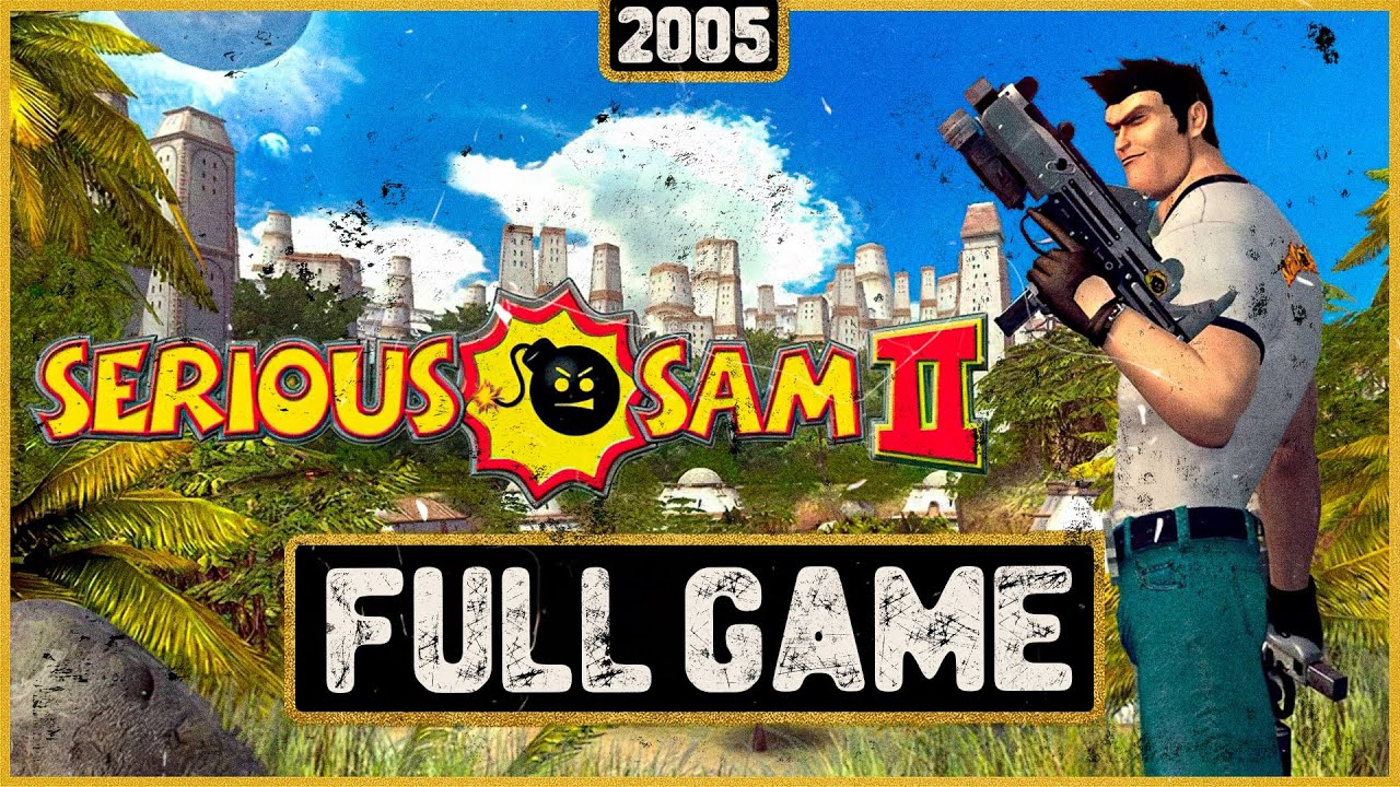 SERIOUS SAM 2 – Full Game Walkthrough 💣 [All Secrets | No Commentary]