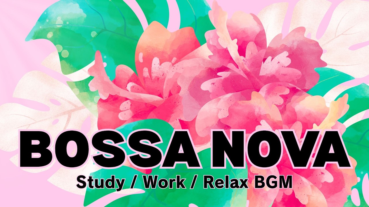 Bright & Easy Tropical Bossa 🌺 Music for Work, Study & Relax BGM