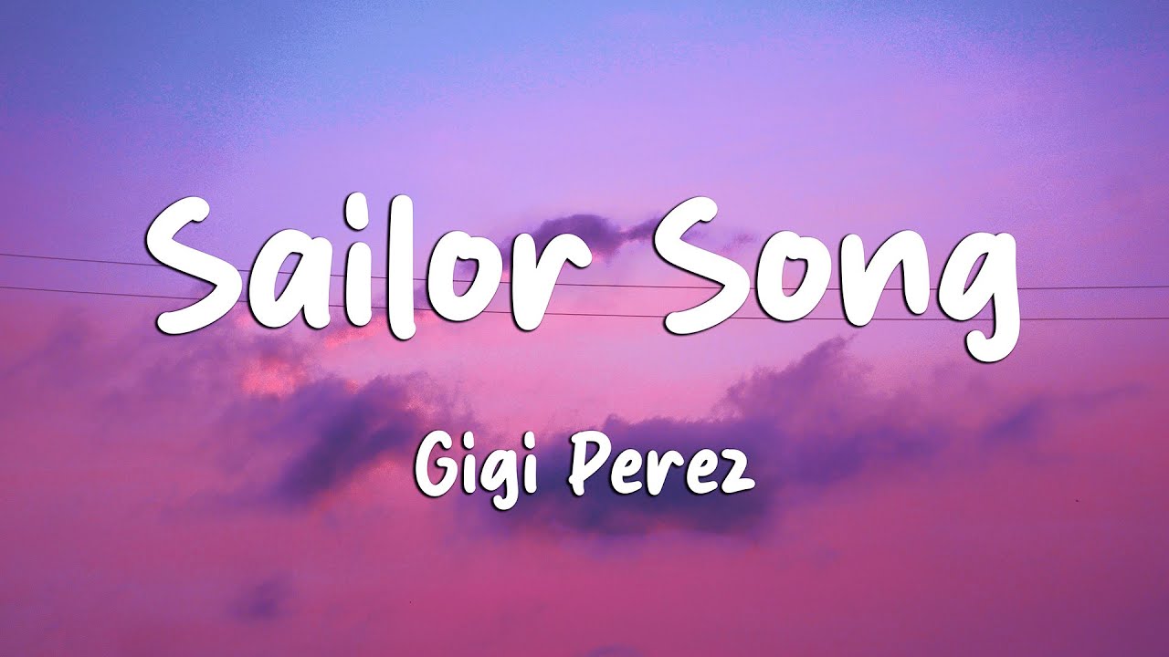 Gigi Perez - Sailor Song (Lyrics)