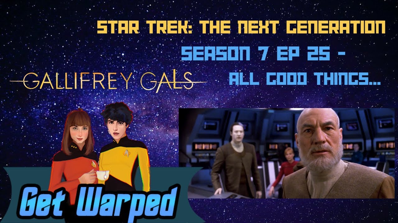 Звёздный путь: TNG | Всё самое лучшее... | Сезон 7x25 | Девушки с Галлифрея искажаются
