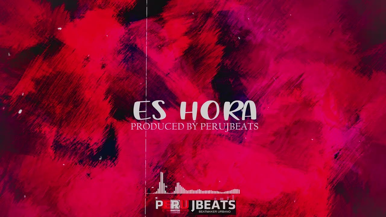 Beat Type Urban Reggaeton - Es Hora (Prod. By Perujbeats)