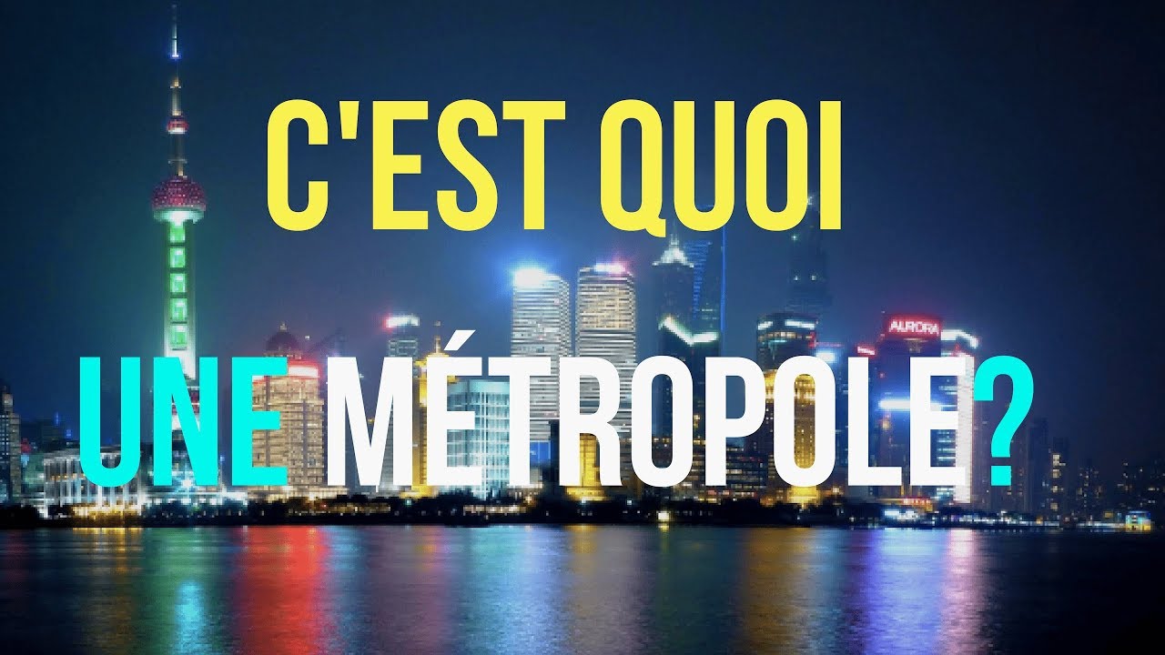 6&egrave;me. G&Eacute;OGRAPHIE. C'est quoi une M&Eacute;TROPOLE?