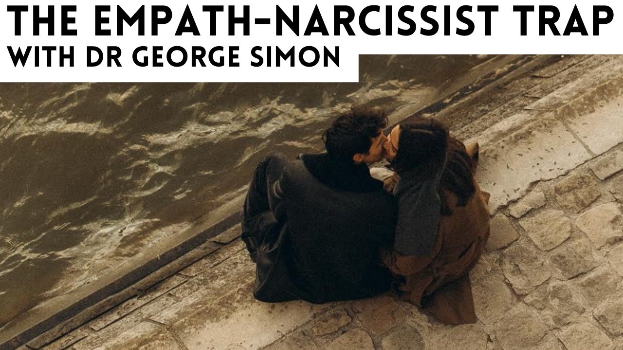 How to Avoid the Trap of Empath-Narcissist Relationships - with Dr. George Simon