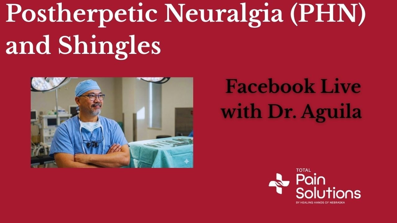 Dr. Demetrio Aguila Facebook Live on Postherpetic Neuralgia and Shingles