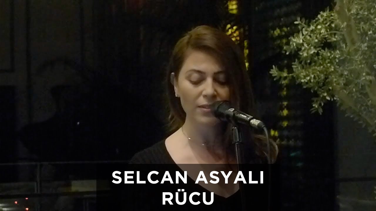 Selcan Asyalı - R&uuml;cu (Canlı Performans)