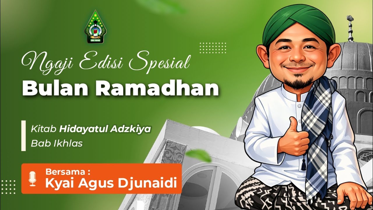 Ngaji Posoan Kitab Hidayatul Adzkiya Bab Ikhlas - Kyai Agus Djunaidi