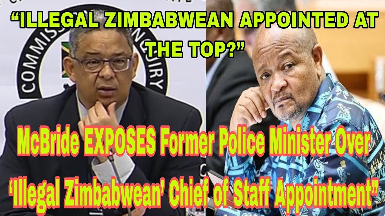 BREAKING: McBride EXPOSES Former Police Minister Over Illegal Zimbabwean Chief of Staff Appointment