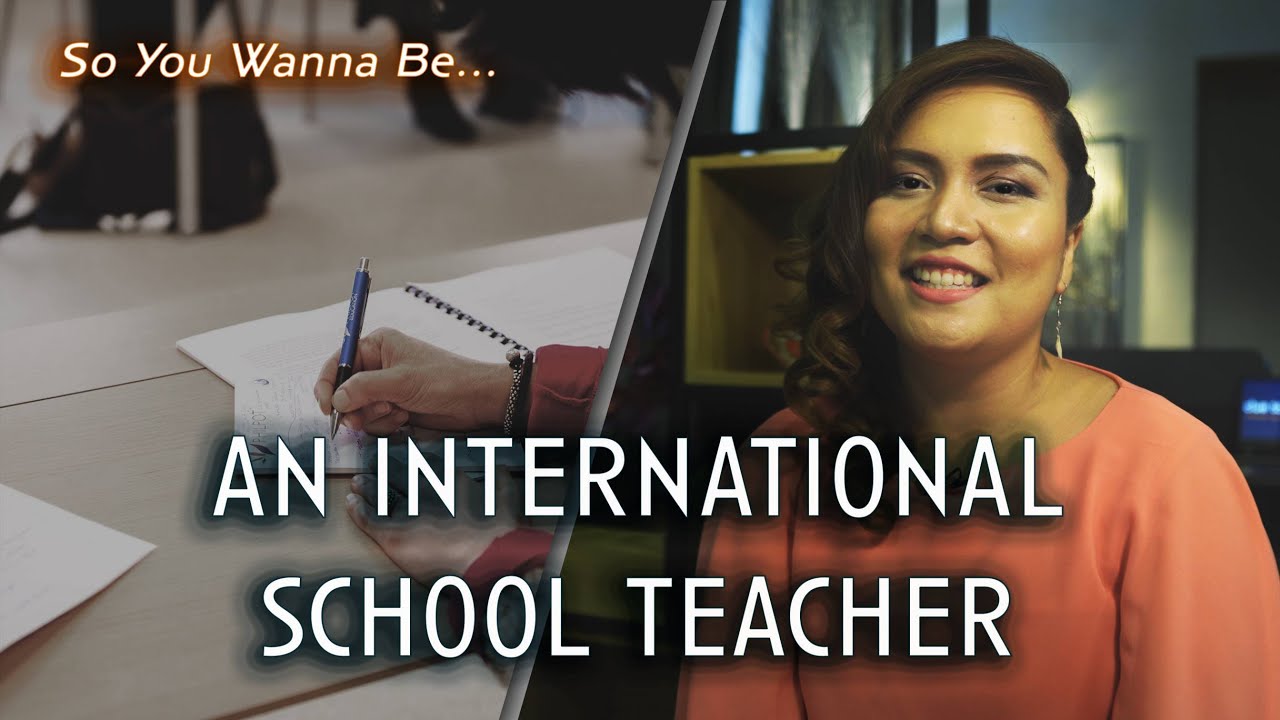 So You Wanna Be... An International School Teacher?