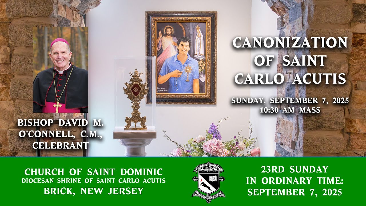 Canonization of Saint Carlo Acutis (23rd Sunday in Ordinary Time): September 7, 2025