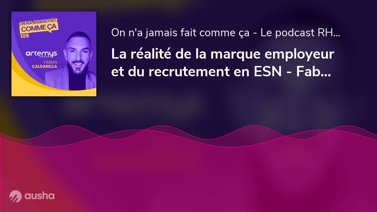 La réalité de la marque employeur et du recrutement en ESN - Fabian Caldarella - Artemys