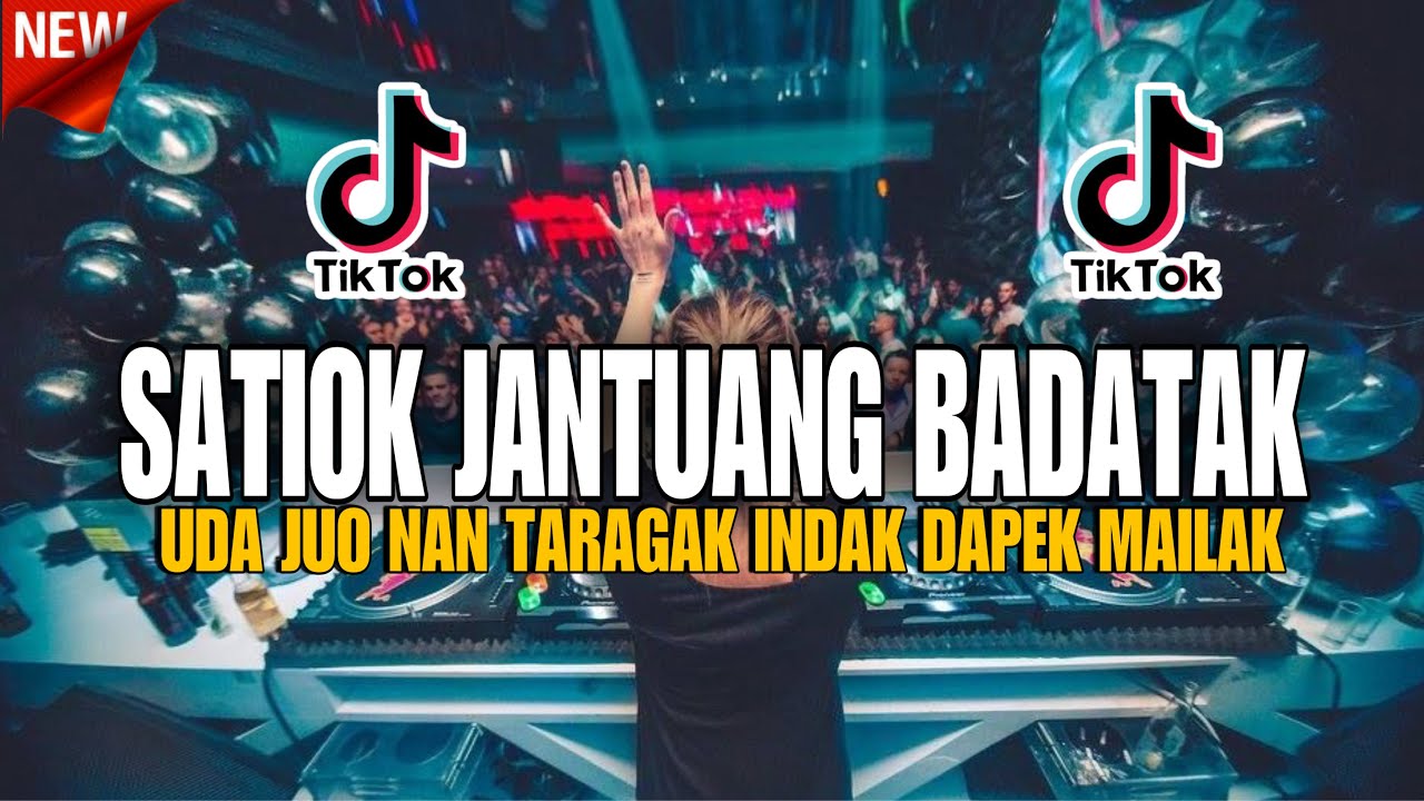 DJ SATIOK JANTUNG BADATAK UDA JUO NAN TARAGAK VIRAL TIK TOK 2025