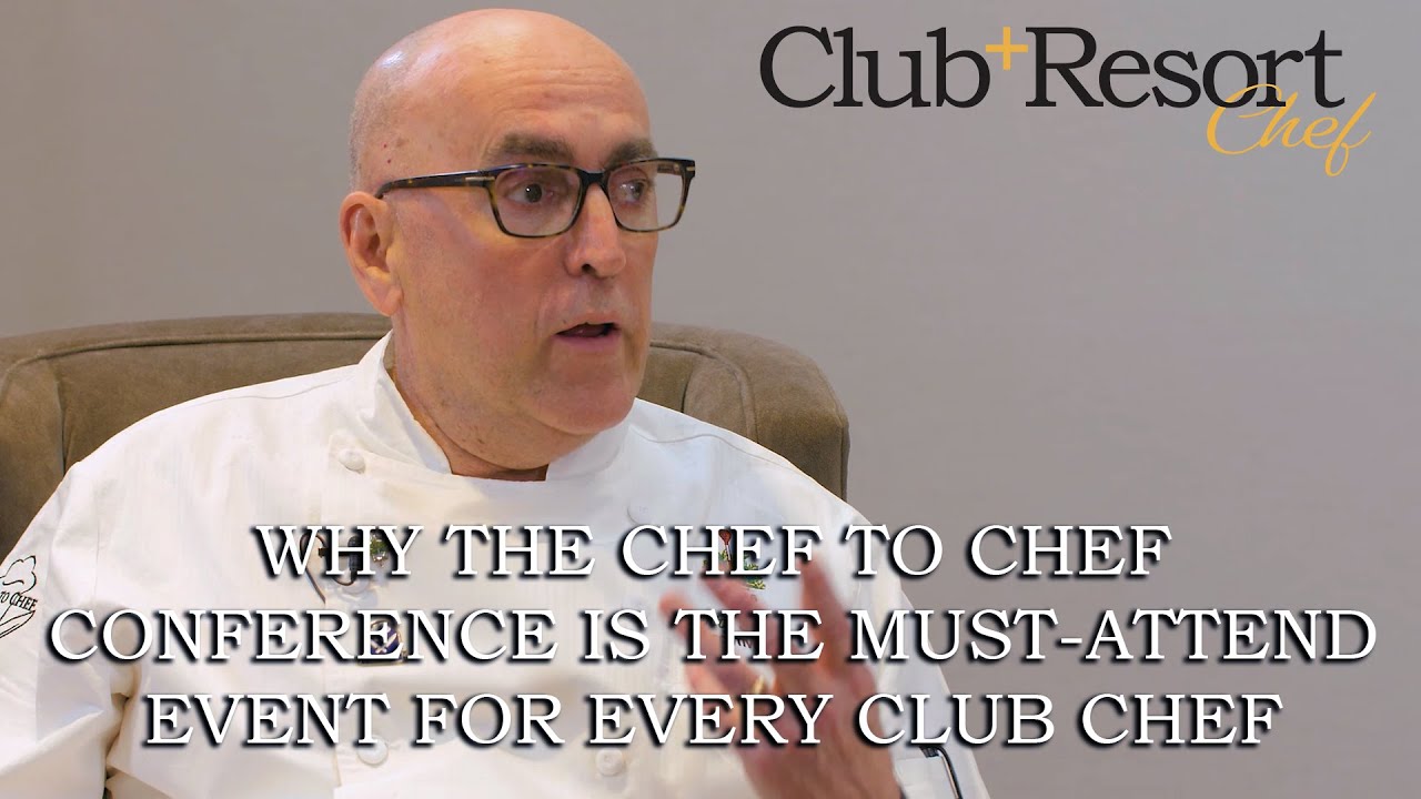 Why the Chef to Chef Conference is the Must-Attend Event for Every Club Chef