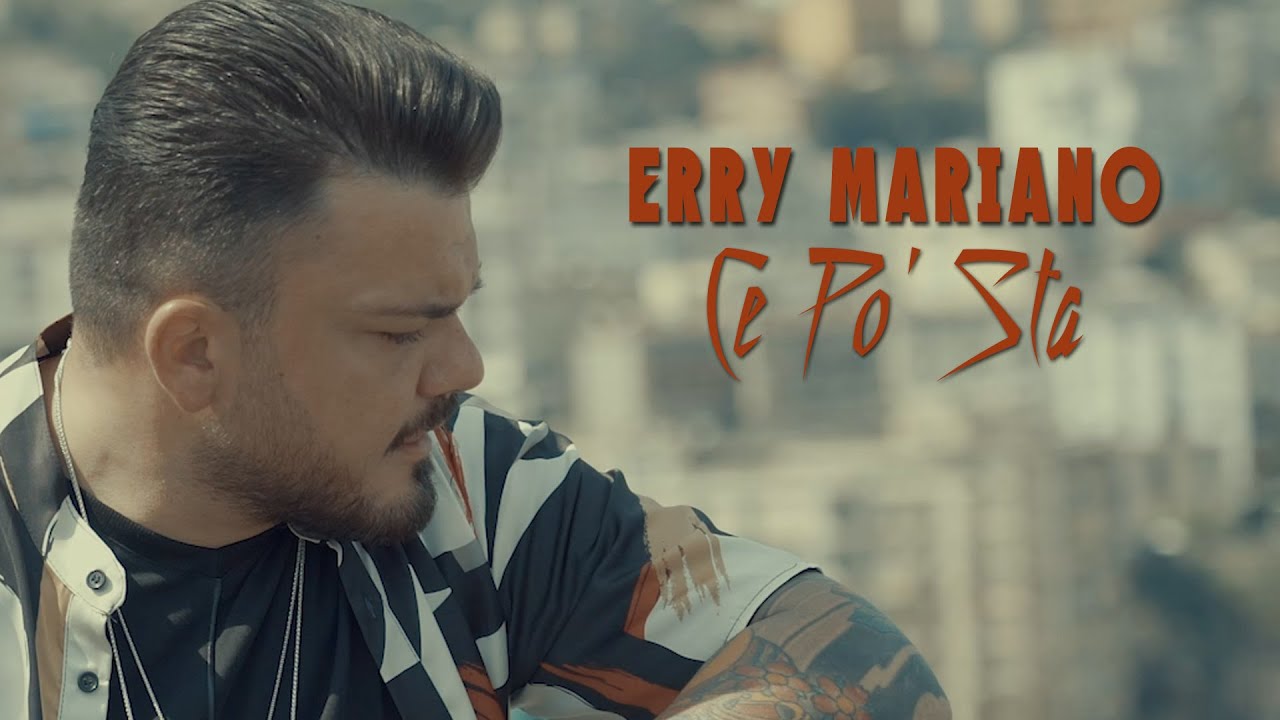 Erry Mariano - Ce Po' Sta (Video Ufficiale 2020)