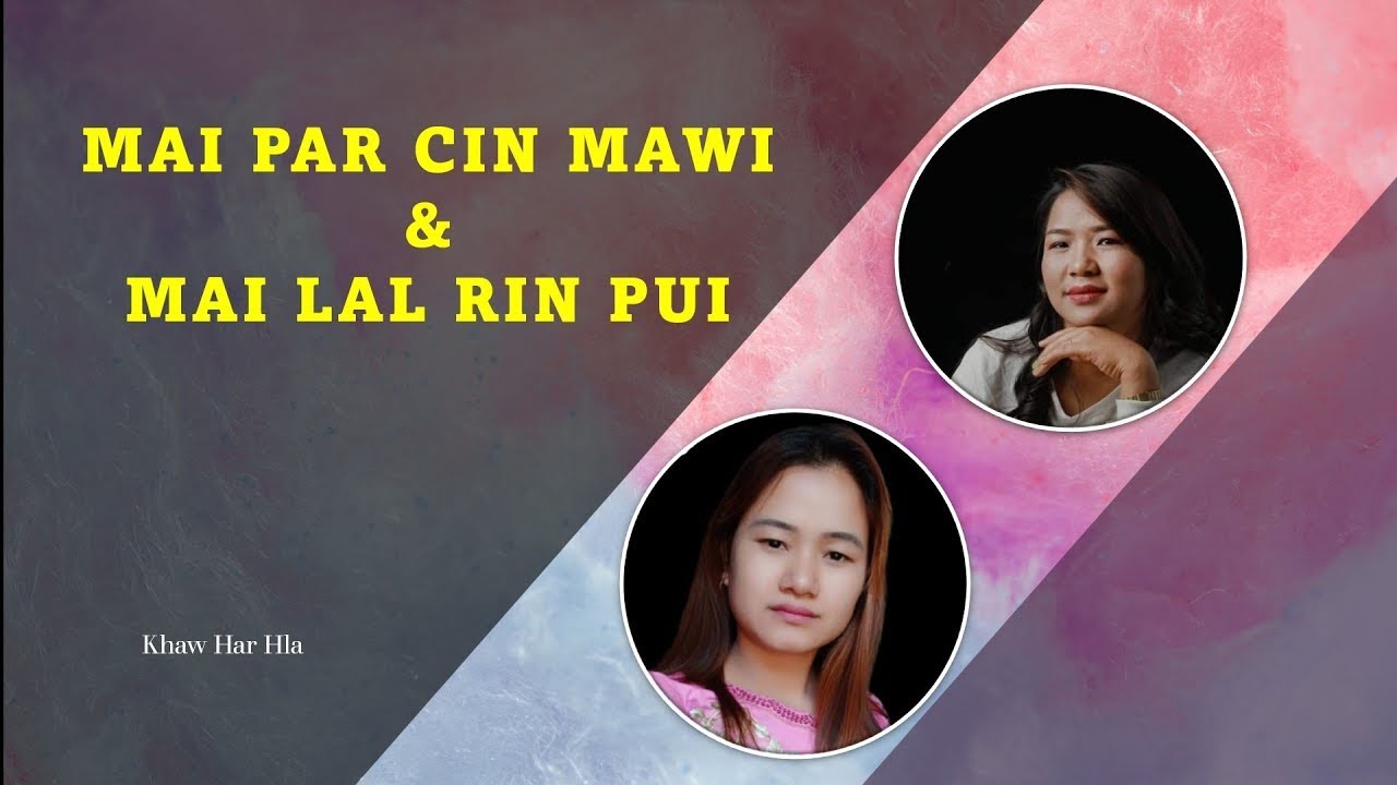 Mai Lal Rin Pui & Par Cin Mawi - Khawhar Hla (Full Album)