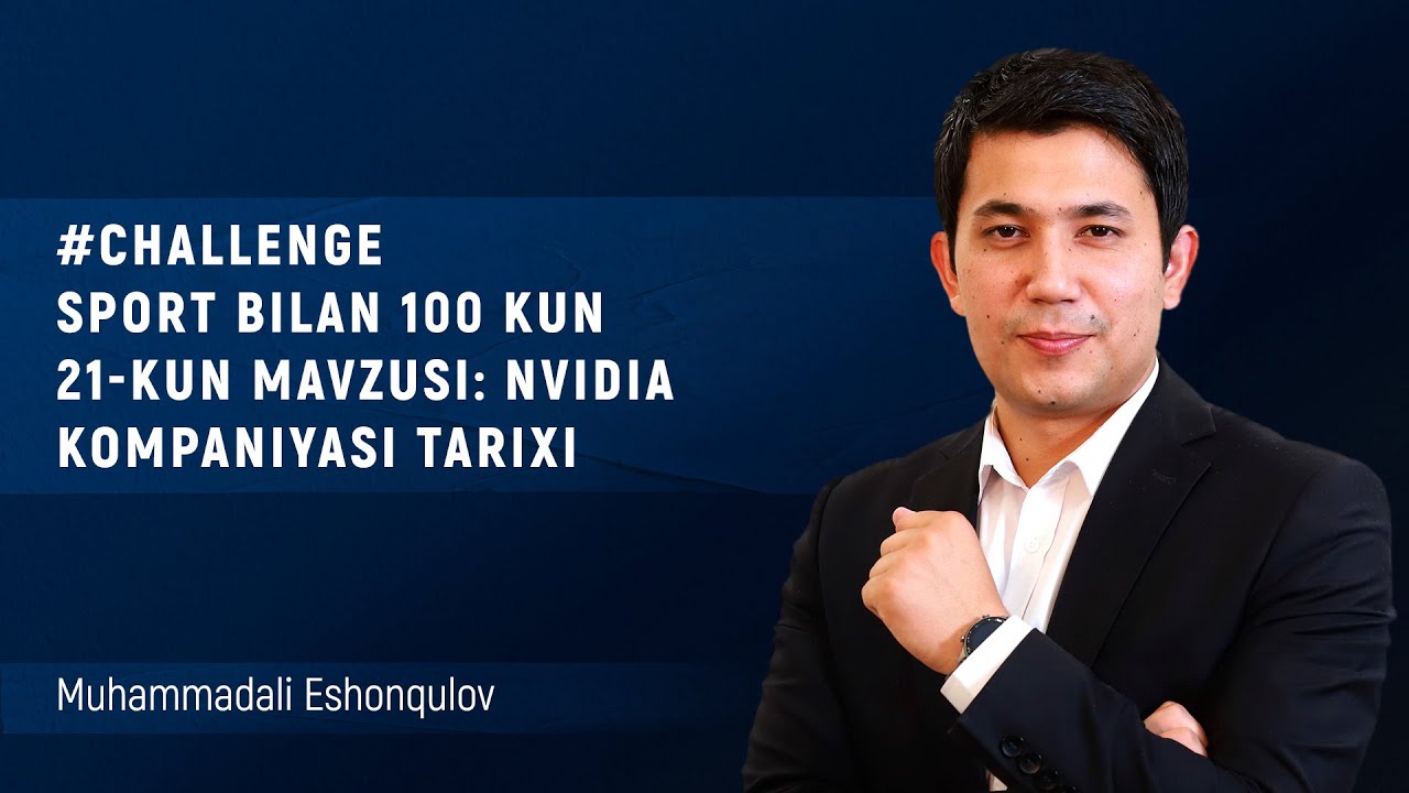 SPORT BILAN 100 KUN 🏃21-kun mavzusi: NVIDIA kompaniyasi tarixi #challenge