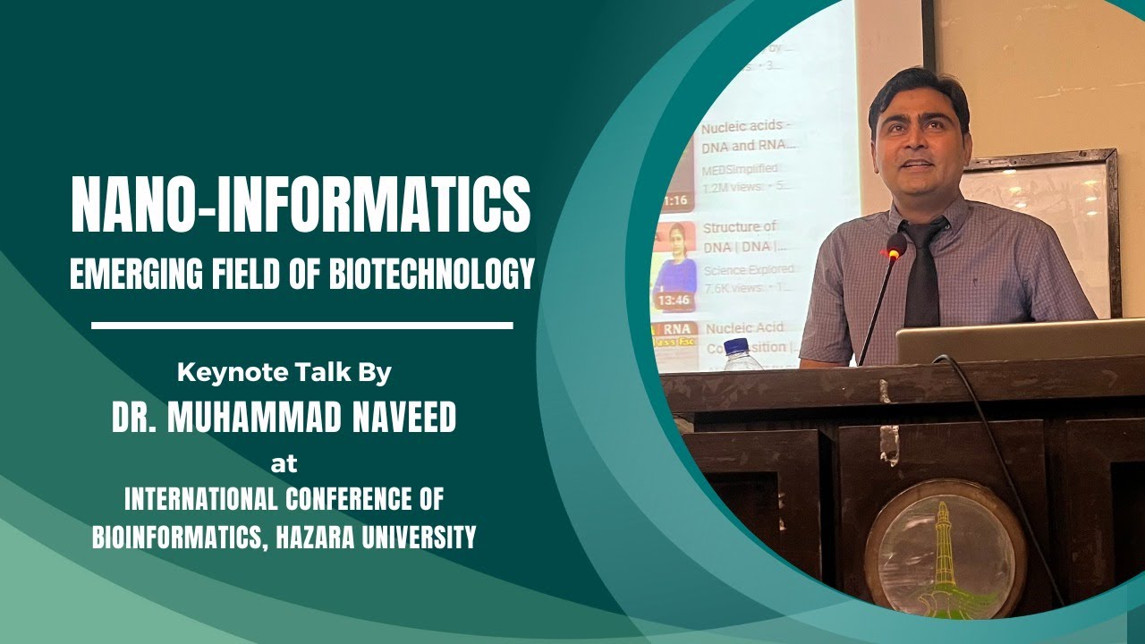 Nano-Informatics: Emerging field of Bioinformatics | Keynote talk Dr. Muhammad Naveed at ICETBB-2023
