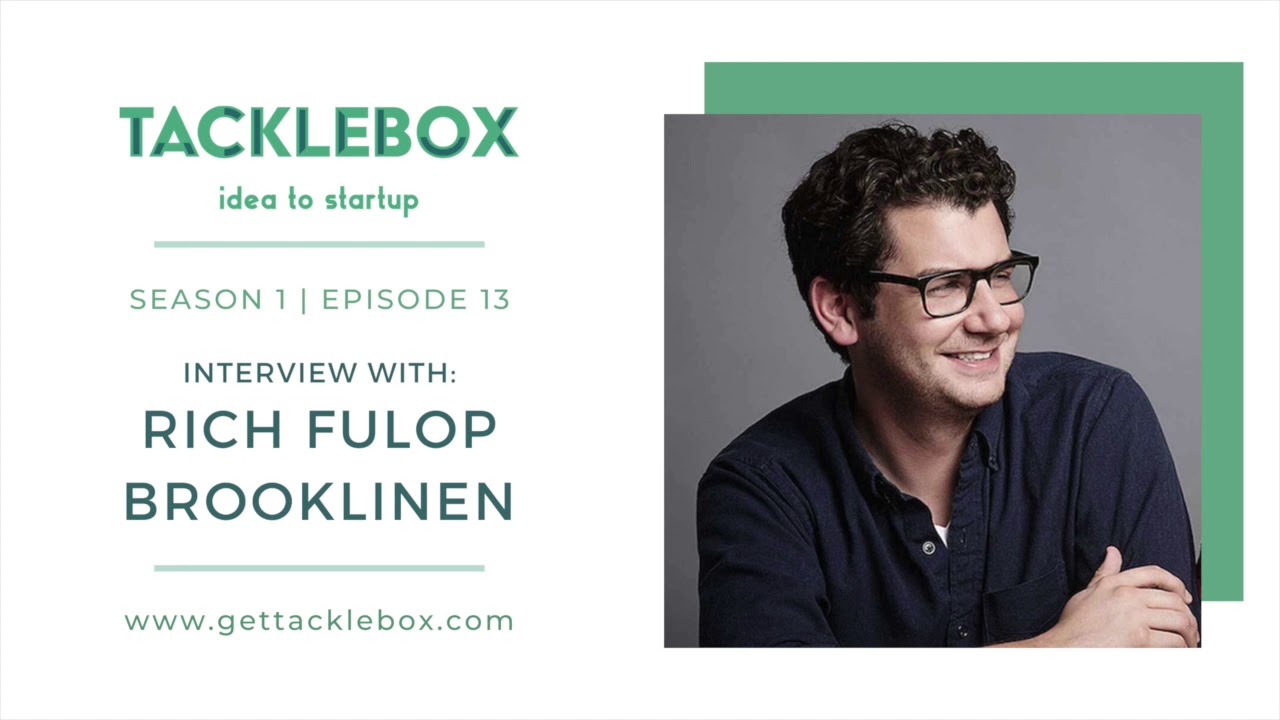 Idea to Startup S1 | Ep. 13 - Interview: Rich Fulop of Brooklinen, the Internet’s Favorite Sheets