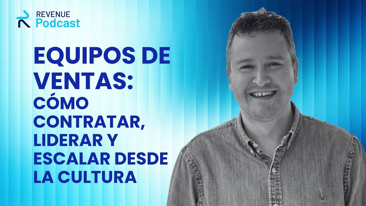 EP6 T2 Diego Contreras - Equipos de ventas: Cómo contratar, liderar y escalar desde la cultura