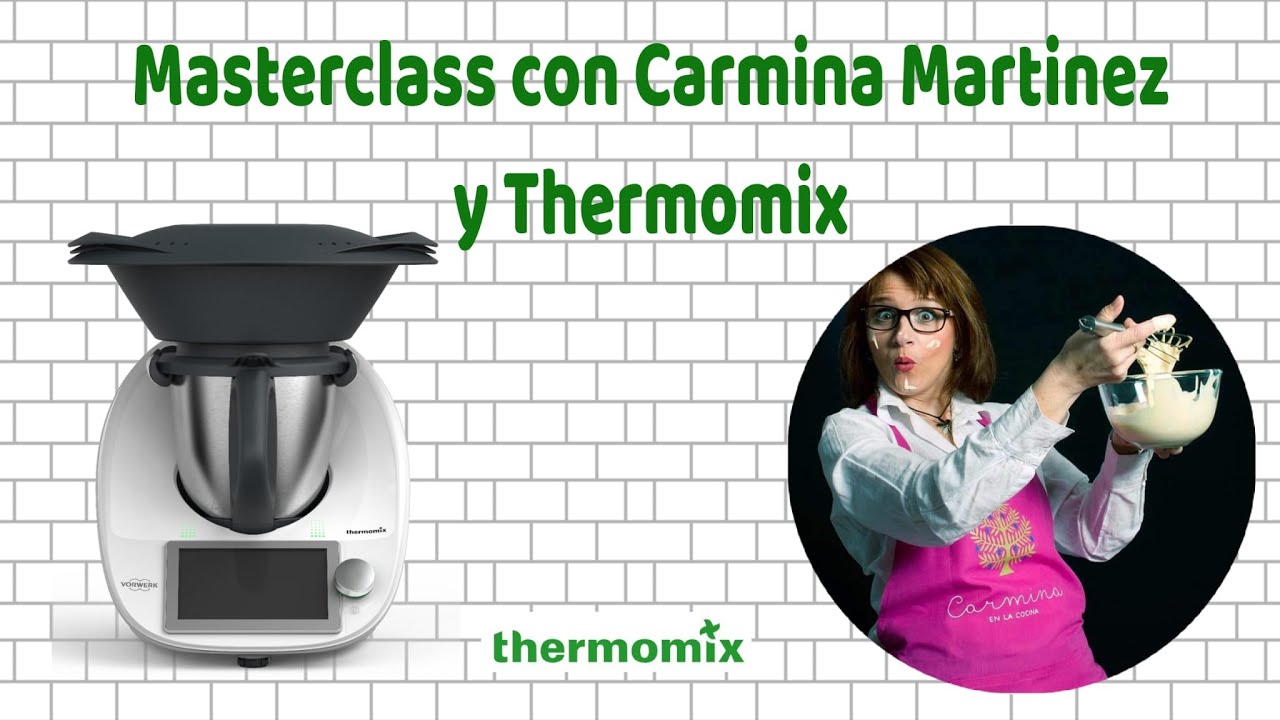 Masterclass Carmina Martinez y Fran Serrano.  Thermomix Tm6