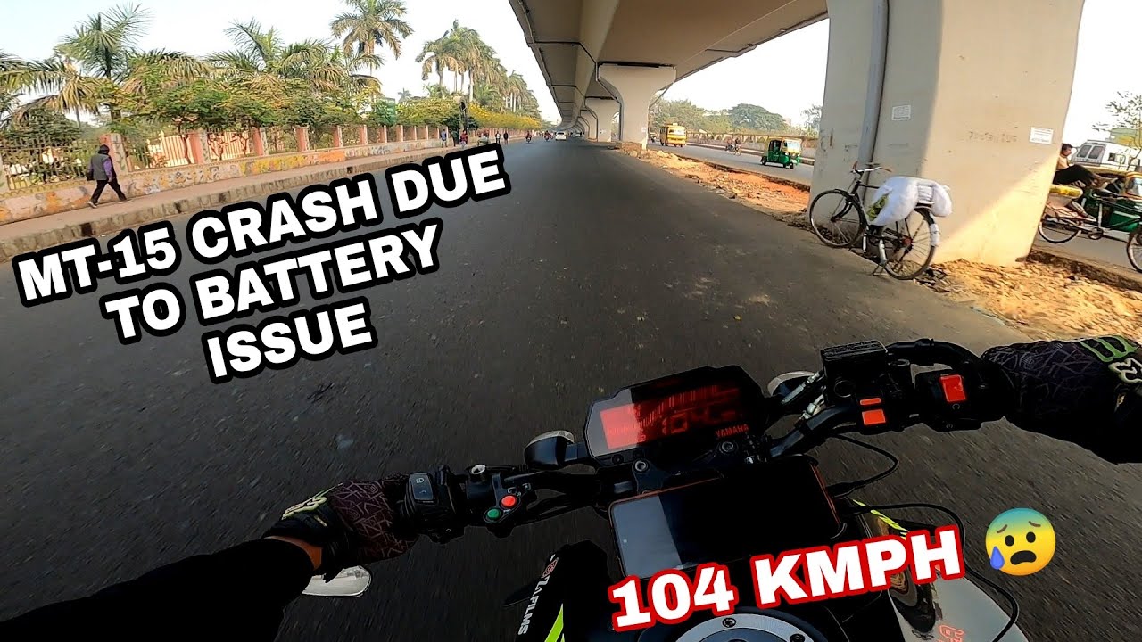 MT-15 CRASH 😱 | GIRTE GIRE BACHA 104 KI SPEED PE😰 | BATTERY GOT DEAD 🤬..!
