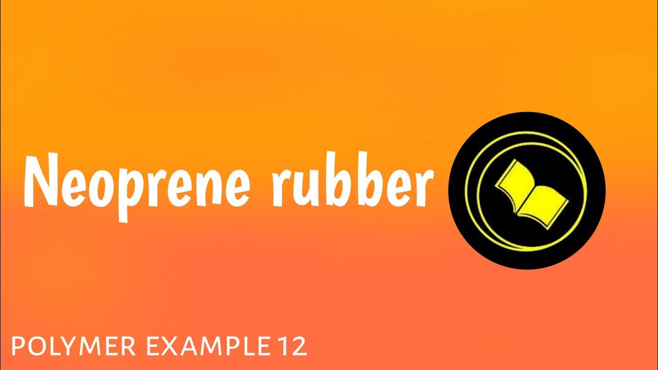 Neoprene rubber.