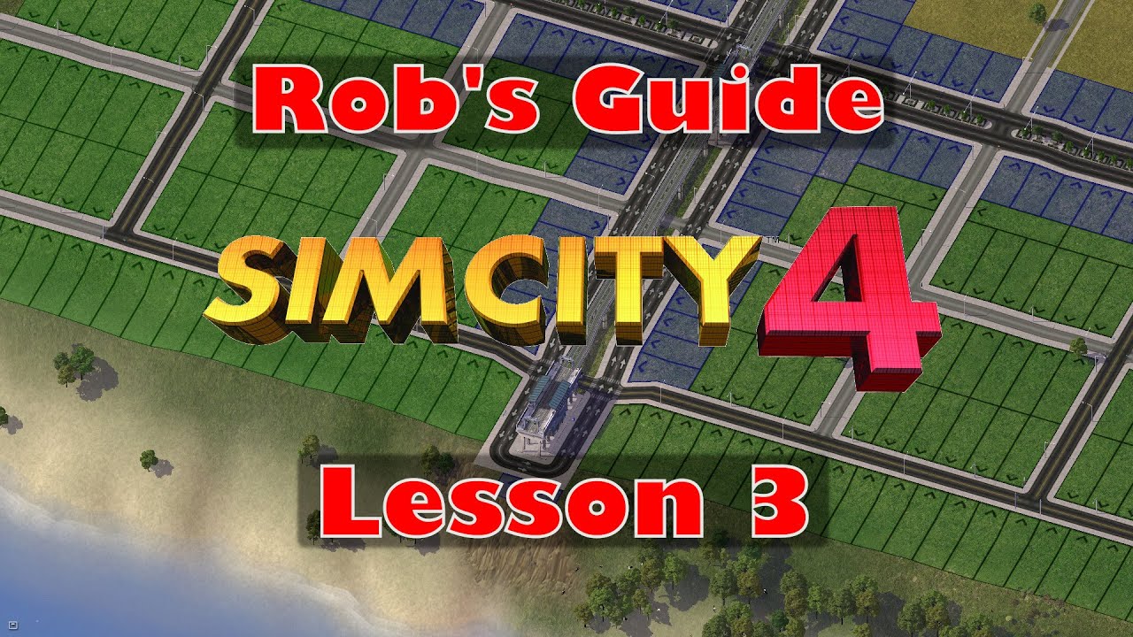 Rob's Guide to SimCity 4 - Lesson 3 - Transportation