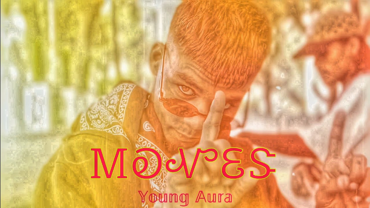 Young Aura - Moves OFFICIAL MUSIC VIDEO (PROD BY YB PRODUCTION)#hiphop
