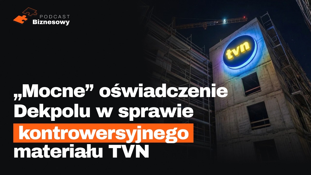 Afera DEKPOL i TVN?! Materiał, skargi i kryzys wizerunkowy? [PODCAST BIZNESOWY #123]