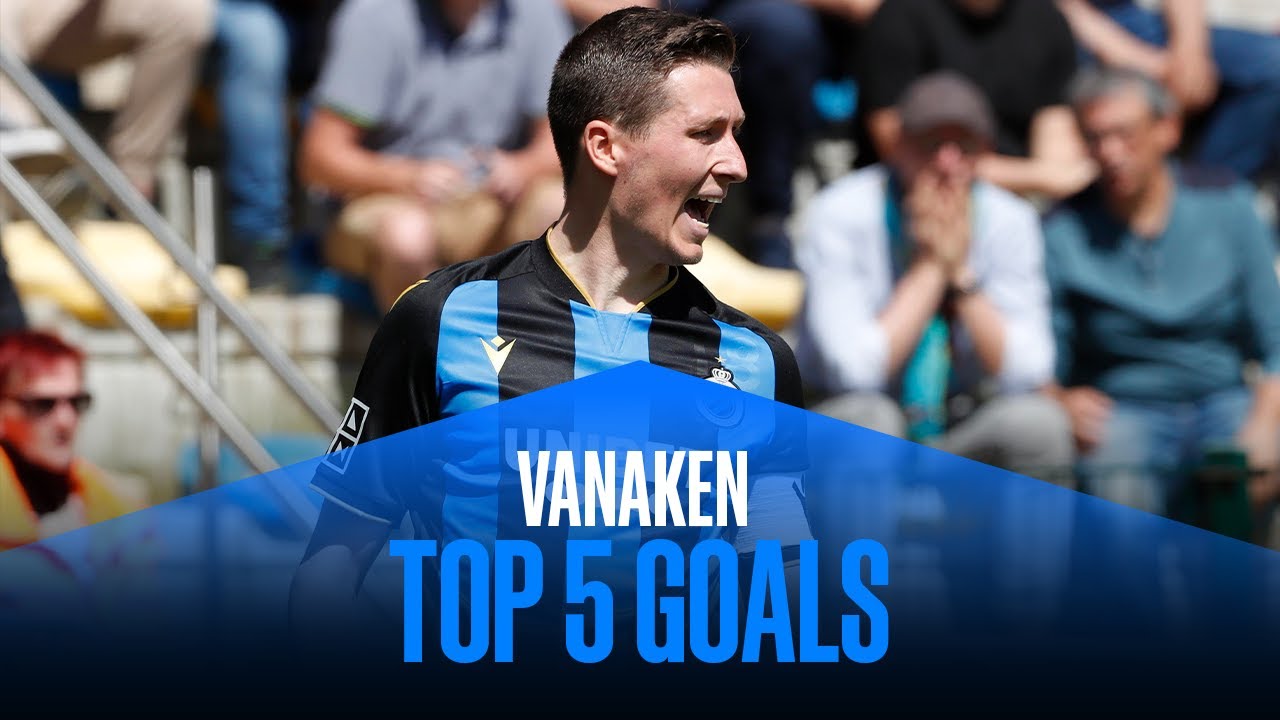 HANS VANAKEN | TOP 5 GOALS | 2021-2022