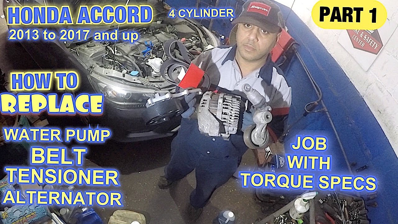 How to replace Water Pump, Tensioner, Alternator or Belt on Honda Accord 2013 to 2017 and up part 1