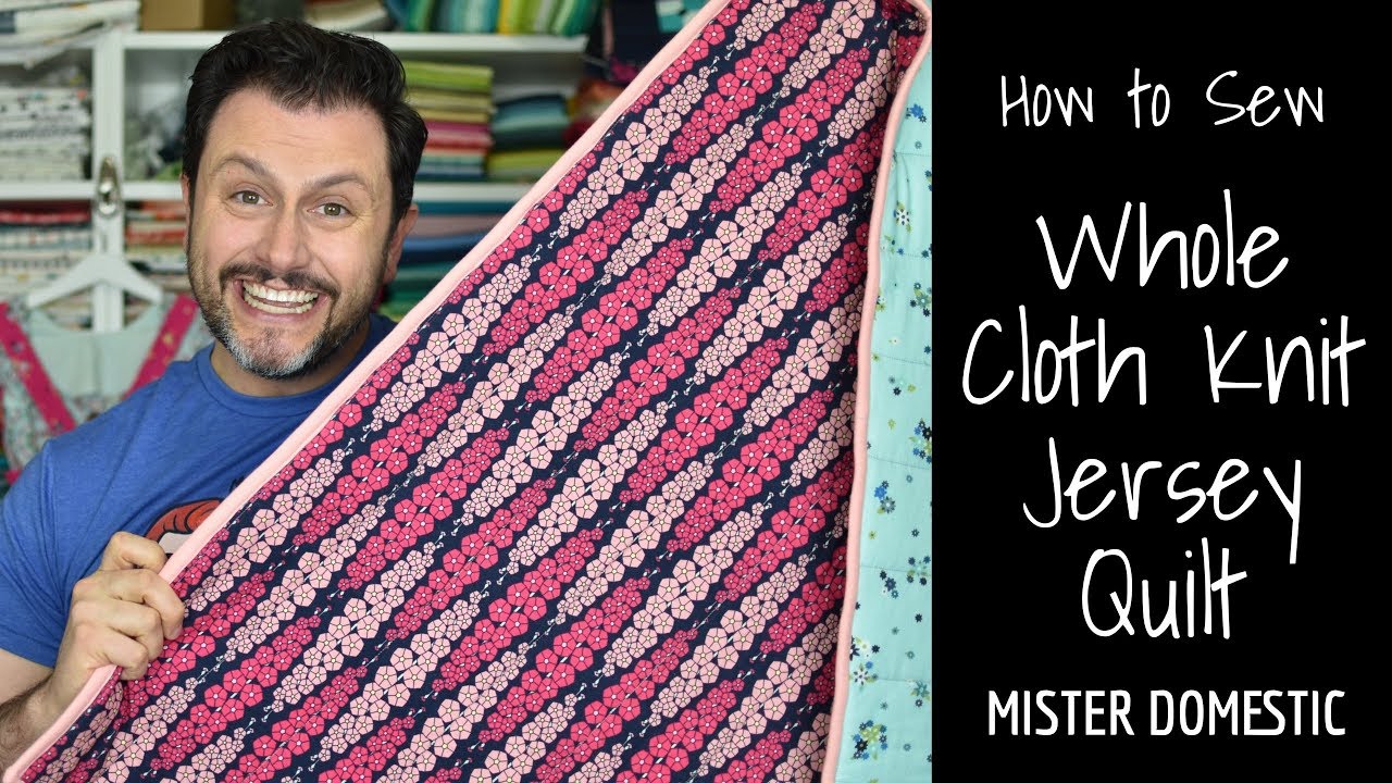 How to Sew a Whole Cloth Knit Quilt with Mx Domestic