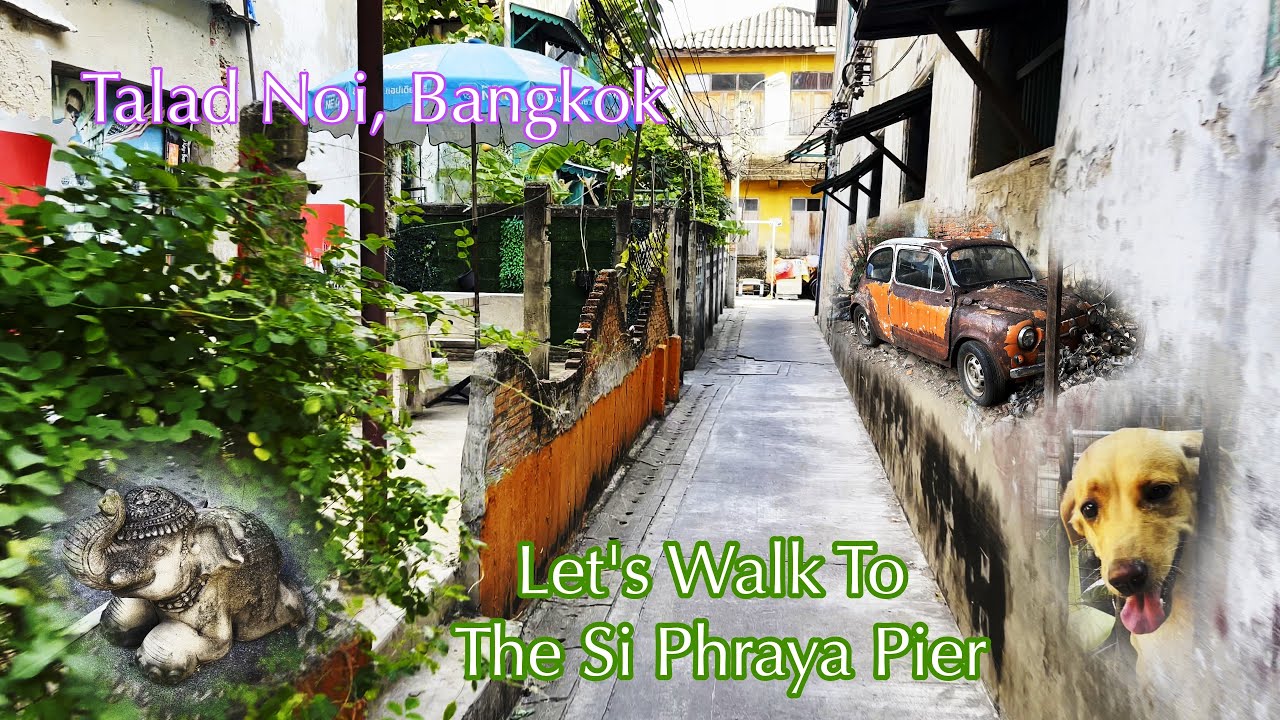 [4K] Bangkok Walk Talad Noi Car To Si Phraya Pier