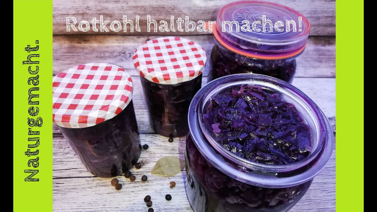 Rotkohl einkochen und haltbar machen / Blaukraut / Rotkraut einwecken! (inkl. Rezept)
