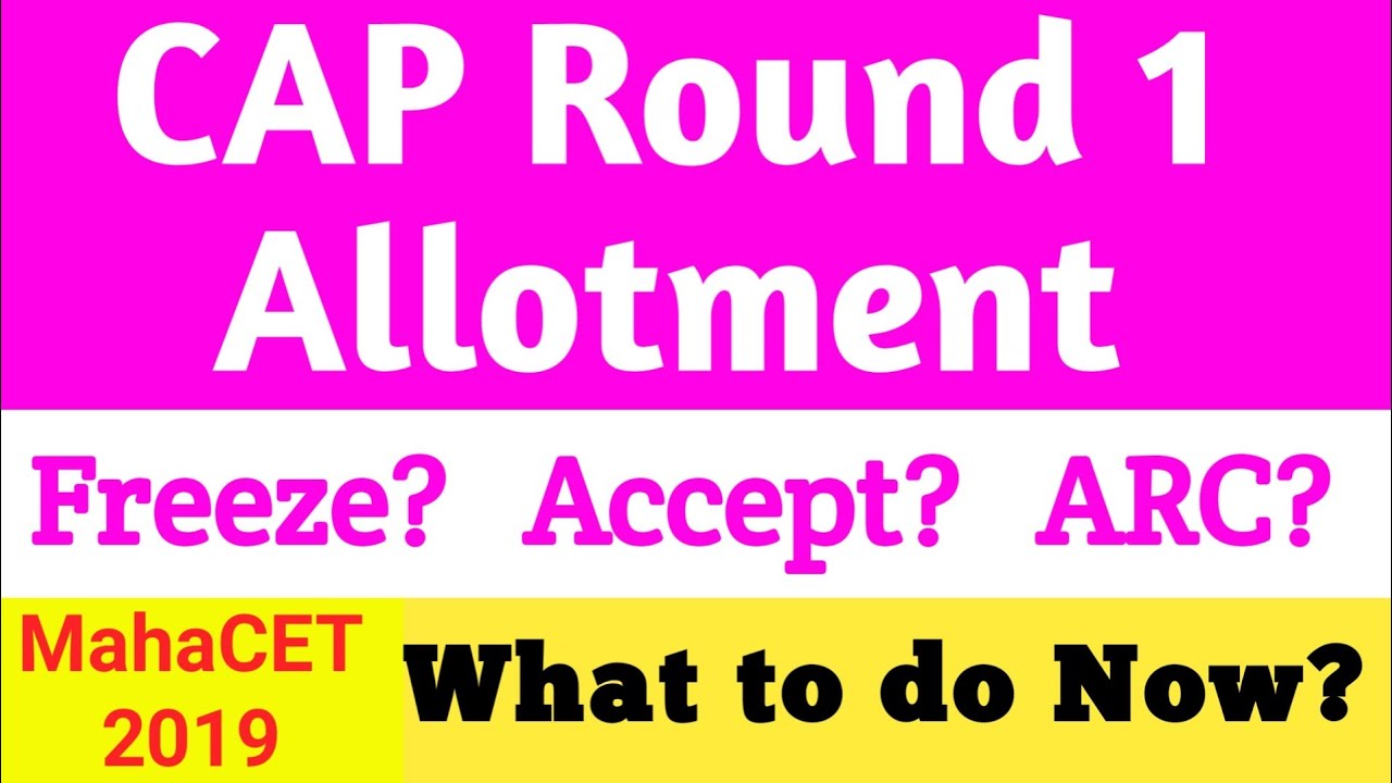 CAP Roune One  Allotment & Procedure  for All ||  Mahacet 2019