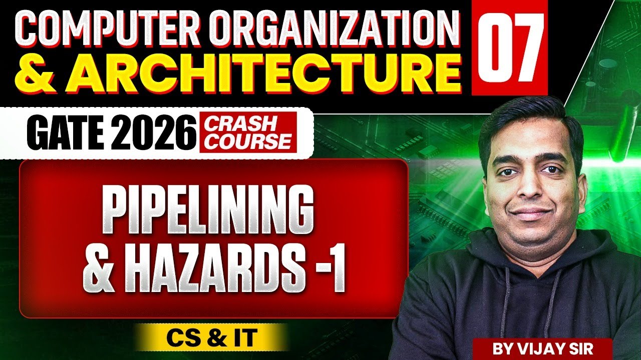 COA 07 | Pipelining & Hazards - 1 | CS & IT | GATE Crash Course