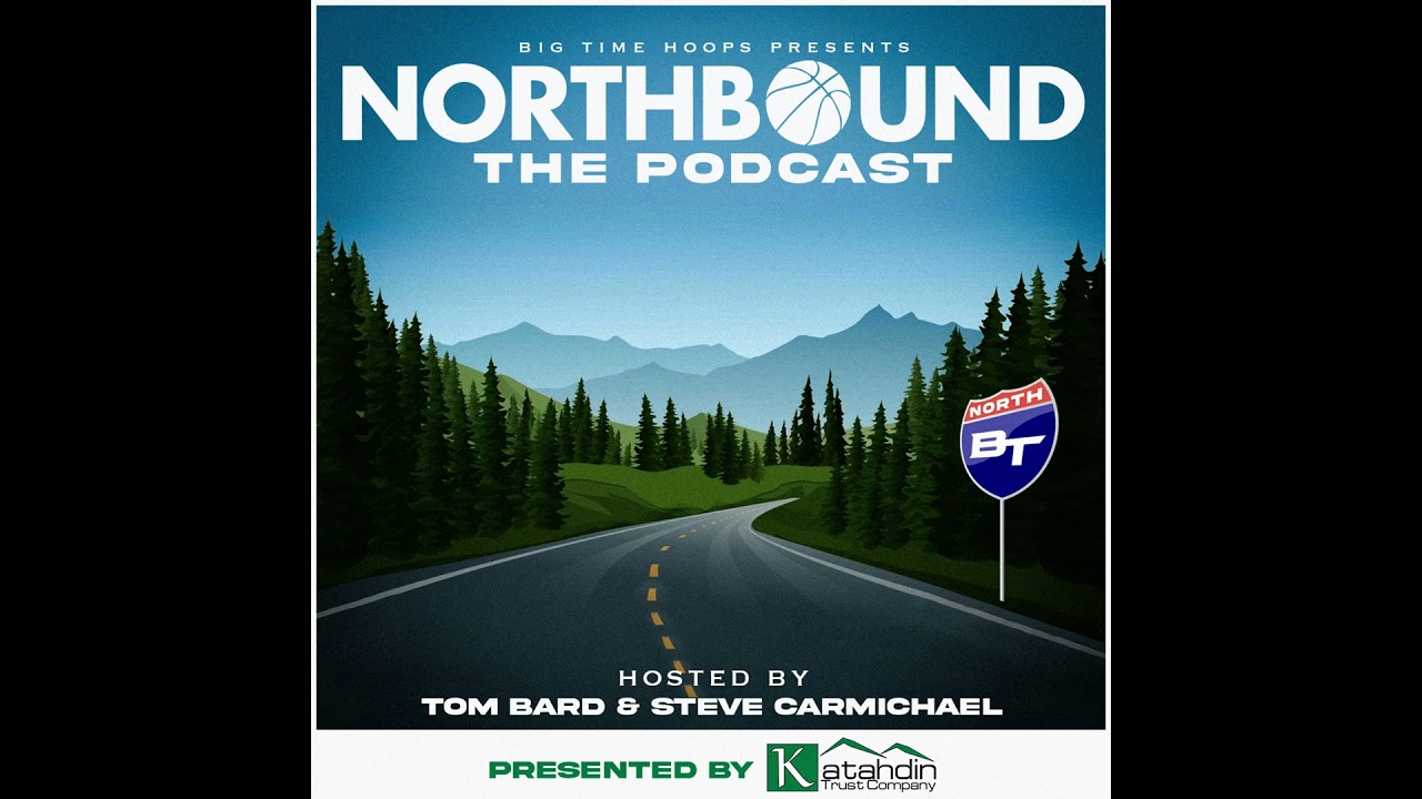 Episode 5: Northbound - Final Week Of The Regular Season Presented By Katahdin Trust Company