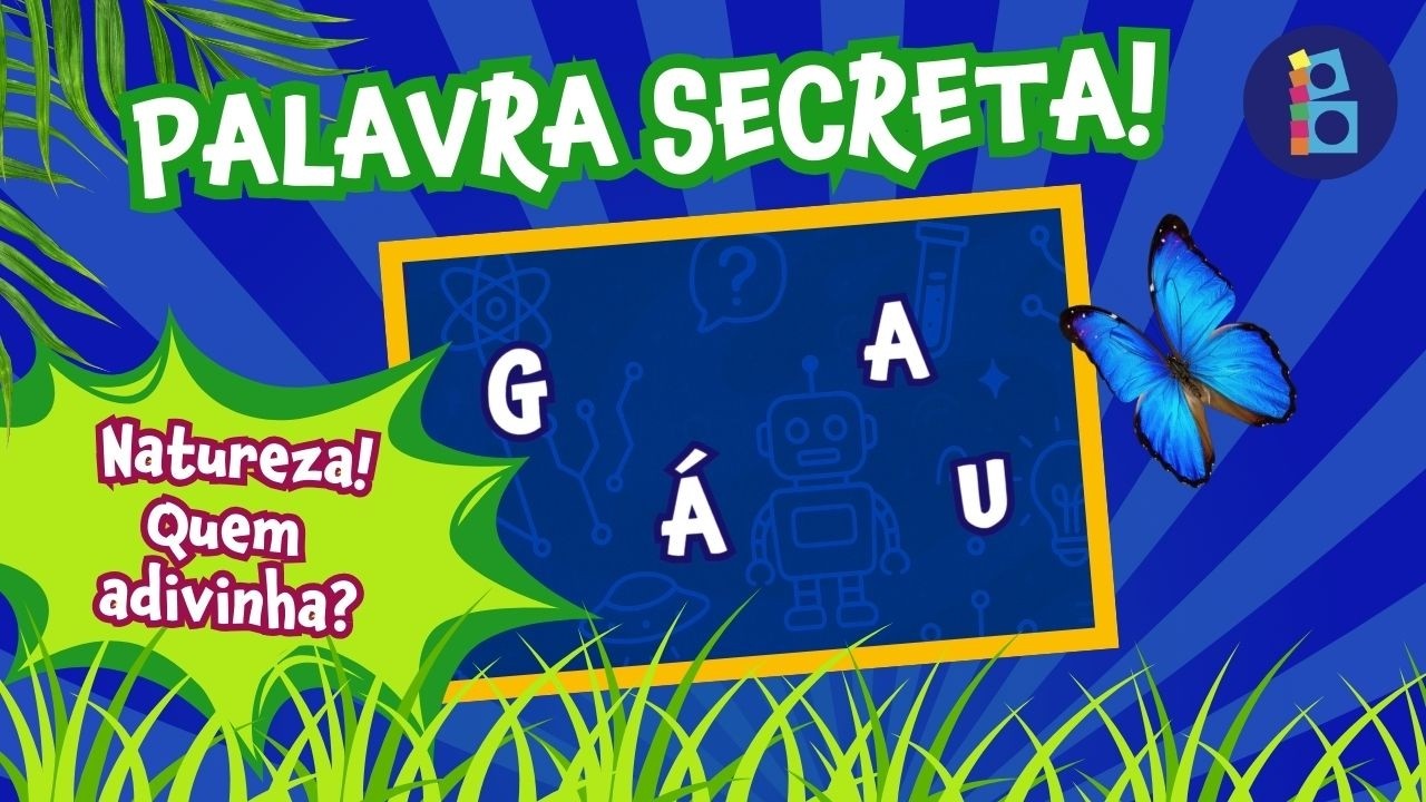 PALAVRA SECRETA | Natureza!