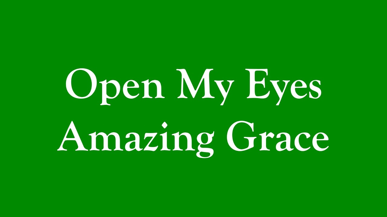 Open My Eyes  Amazing Grace 02152026
