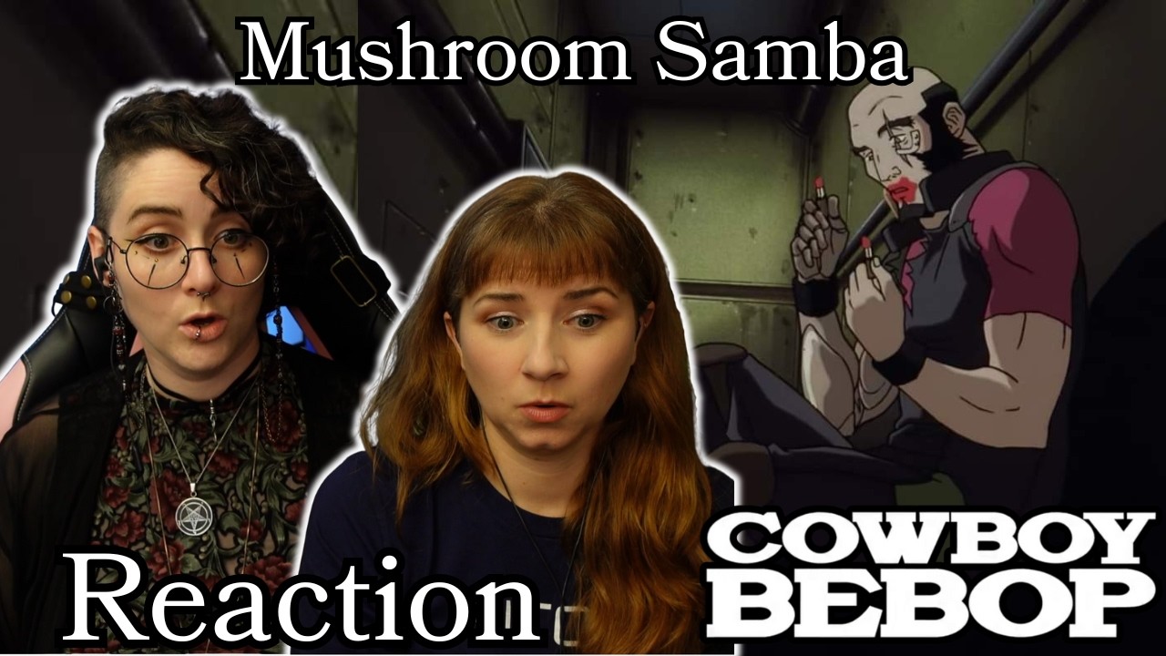 YEAAAAAAAH!! | Cowboy Bebop First time | Ep 17 | Mushroom Samba | Reaction | Get Bopped