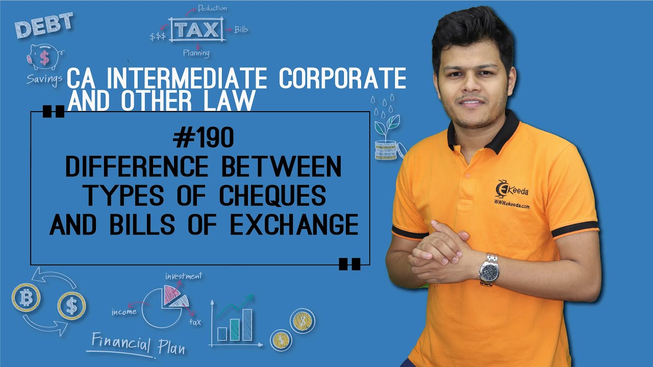 Difference Between Types of Cheques and Bills of Exchange - Negotiable Instruments Act 1881