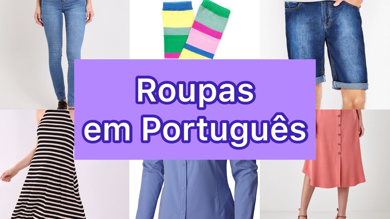 Vocabulário em português. Parte 4- roupas - Aprender português