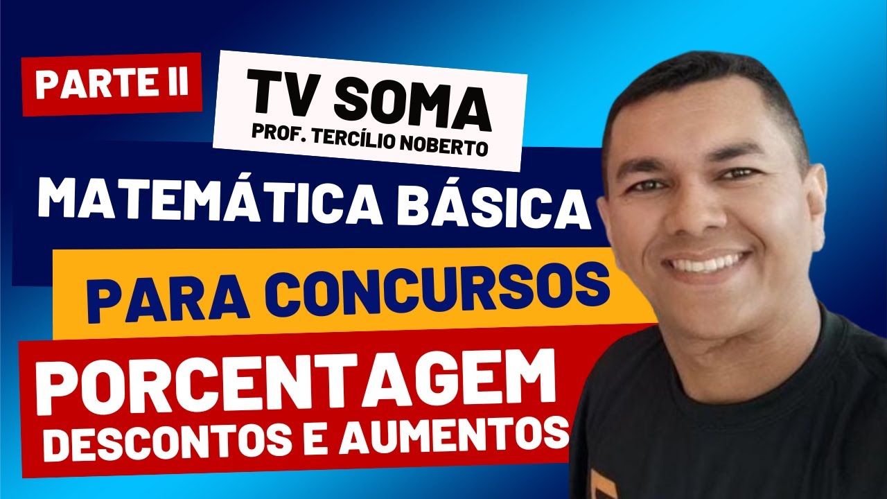 DESCONTOS E AUMENTOS PERCENTUAIS - PORCENTAGEM E REGRA DE TRÊS - AULA PARTE II