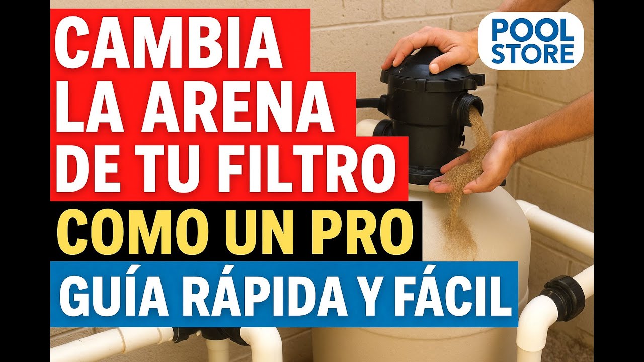 Cambia la arena de tu filtro como un PRO | Guía rápida y fácil