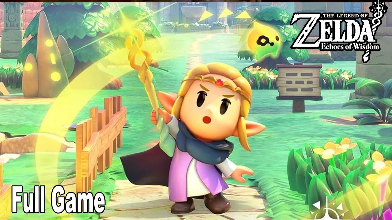 The Legend of Zelda Echoes of Wisdom Full Game Walkthrough