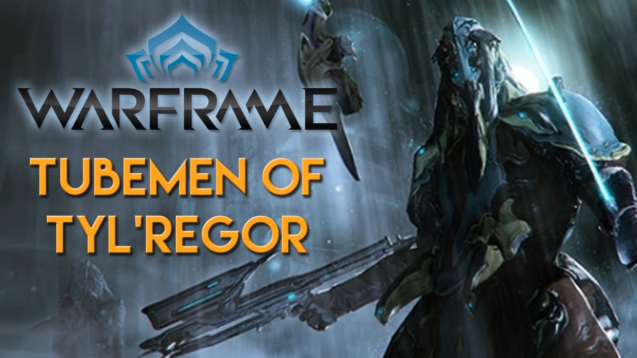 TUBEMEN OF TYL'REGOR | Warframe (Helping Nef'Anyo)
