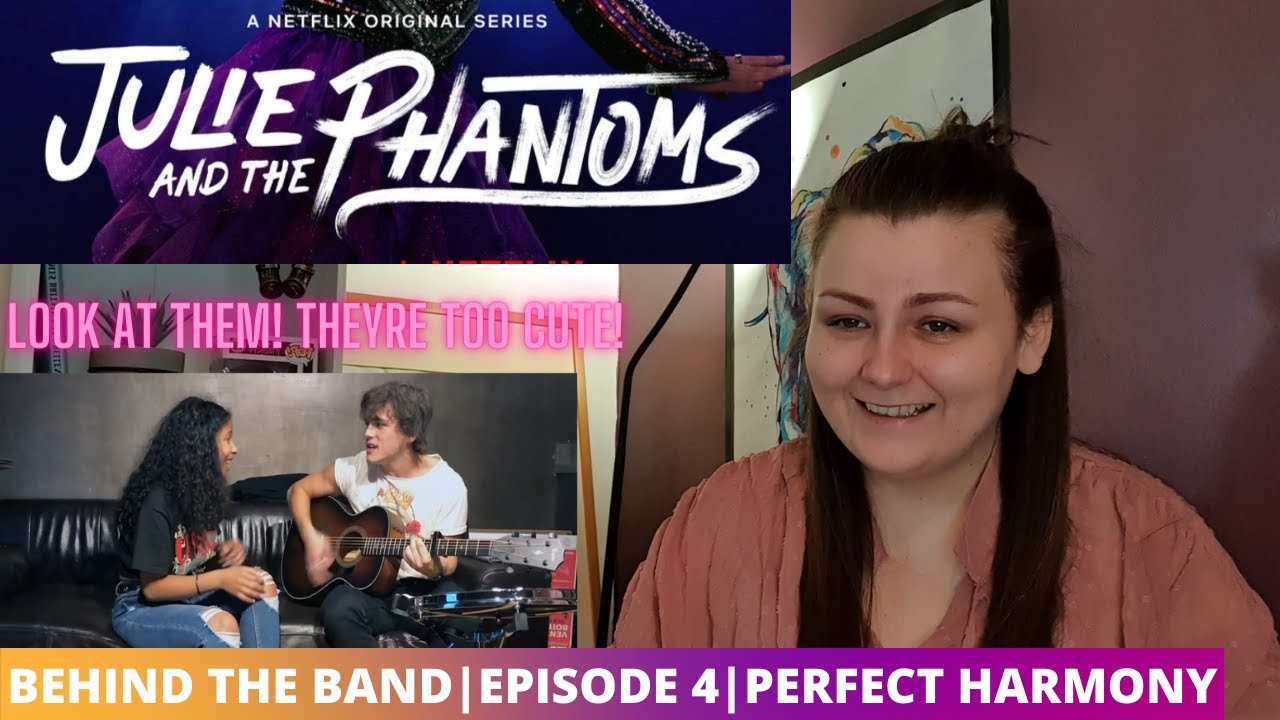 JULIE AND THE PHANTOMS-BEHIND THE BAND| EPISODE 4| PERFECT HARMONY REACTION