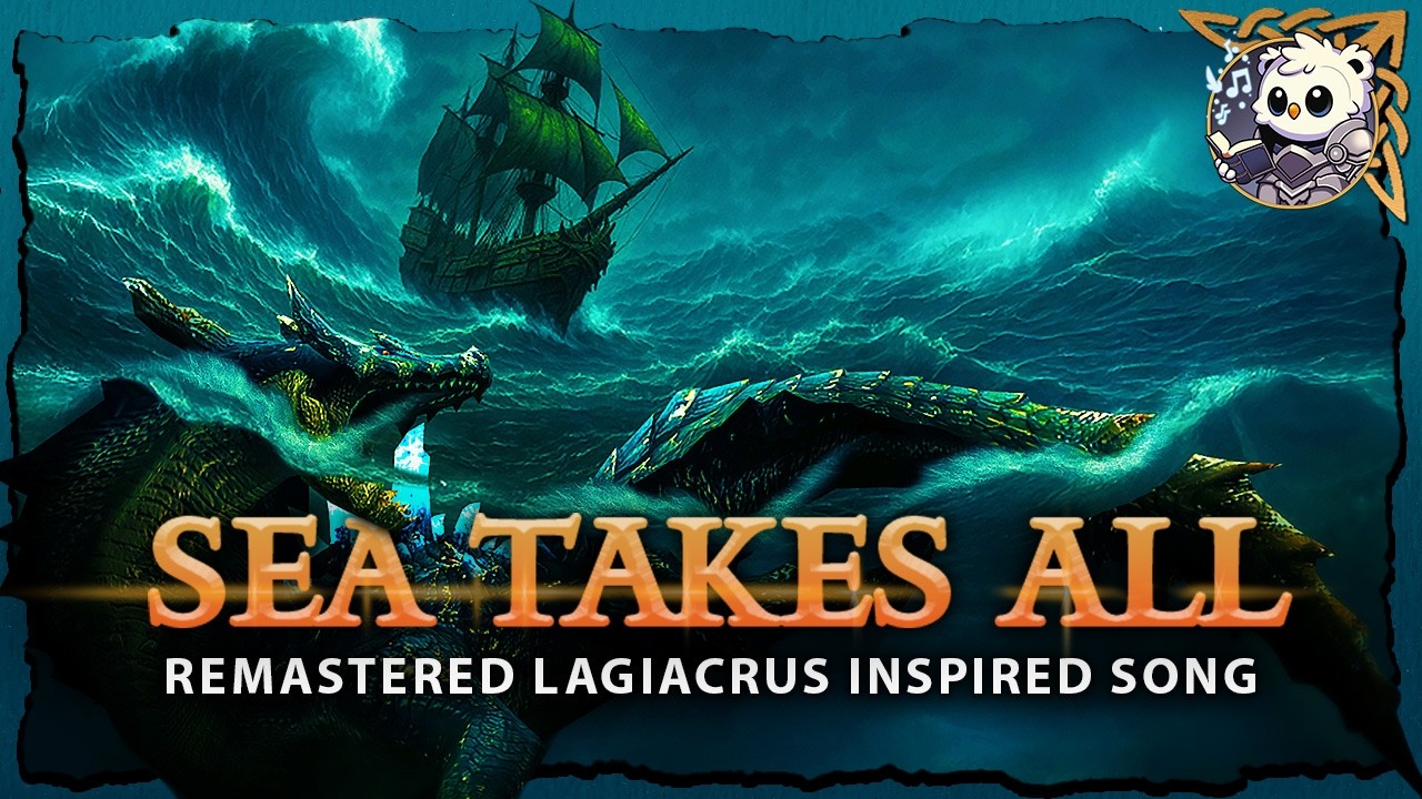 The Sea Takes All | Lagiacrus Remastered epic Monster Hunter Sea Shanty