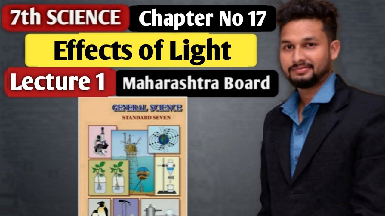7th Science | Chapter 17   | Effect of light | Lecture  1 | Maharashtra Board